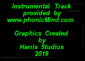 103i! umenial l (36R ,

provided by ff
.mphonicMindcom .

Graphics Created

by
Harris Studios. ........ F
2018