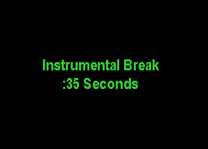 Instrumental Break

235 Seconds