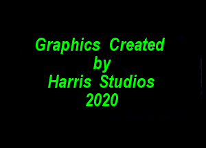 . Graphics Created
by

Ham's Studios
2020