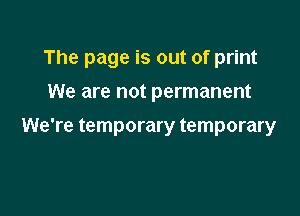 The page is out of print
We are not permanent

We're temporary temporary