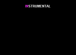 INSTRUMENTAL