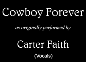 Cowboy Forever
wmmwmww

Carter Faith
M6813)
