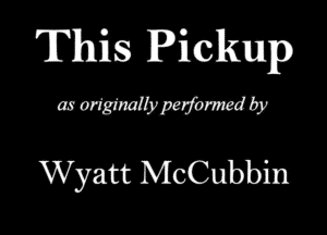 This Pickmp

0 WMWQV

Wyatt McCubbin