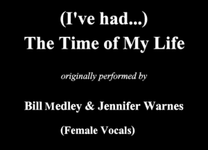 (ll've Band...)
The Time of My Life

WW5?

Hillbicdlay aJumifu' Worms
(Fania Vocab)