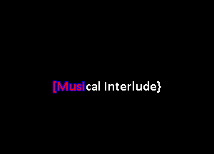 Musical Interluda