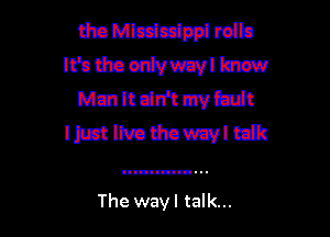 tho Mlcdcdppl rail!)

lmmmmlm
Mcnlt dnimvfudt

Ihntllvatinwzvlldh

The wayl talk...