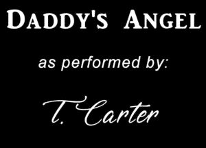 DADDYS ANGER.

as performed by

mm