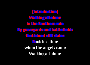 lthctdtnl

minim
bltatczitamti-I

27de

ttEssant'rbs
Back to a time
when the angels mme
Walkingallalone