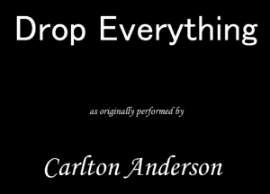 Drop Everything

awwwfb

Carlion ,qnd'erson