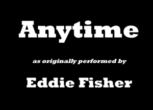 AmWEmce
mammnr

Eddie Fisher?