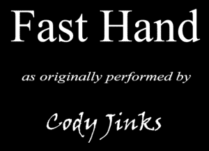 Fast Hand

as originally Manned by

Gadyjinks