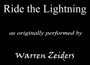 Ride the Lightning

a9 origmally perjbrmed by

Warren 3911435