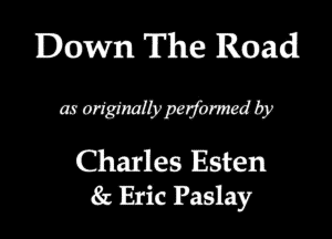 Down The Road
mwmww

Charles Esten
1 Eric Paslay