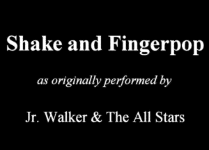 Shake amndl lFimgemop

WWW!!!
Jr. Walkex The All Stars