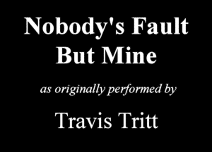 Nollmdly's Fannlltt
133m Mime

wMMWb
Travis Tritt