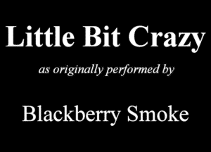 Litmlle IBBfut (Crazy

(2? WWW 17.?

Blackberry Smoke