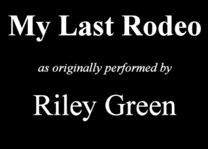 My Last Roadw

mmmmmm

Riley Green