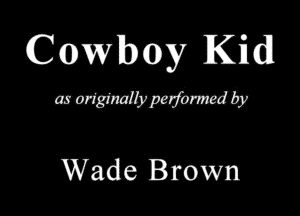 Cawbay Kfldl

mmmwa

Wade Brown