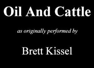 (Bill And (381mm

QWW?

Brett Kissel