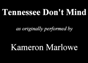 Temmee Don't mm
QWWDI

Kameron Marlowe