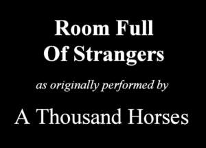 Room M
011' Sammgem

mmmmmw
A Thousand Horses