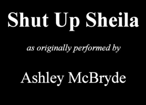 Shunt Up Shem

a! WWW?

Ashley McBryde