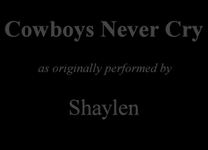 Cowboys Never Cry

08 WWWWW by
Shaylen