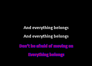 And everything belongs

And everything belongs

Dn'tbadtz'ddcrmca
33332335333!
