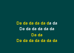 Dadadadadadada

Dadadadadada

Dada
Dadadadadadada