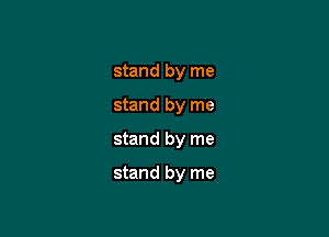 stand by me
stand by me

stand by me

stand by me