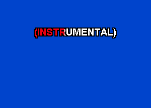 (INSTRUMENTAL)