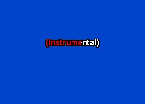 (Instrumental)