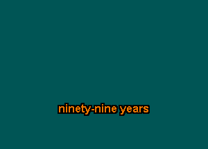 ninety-nine years