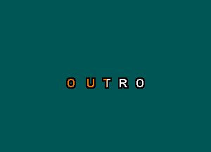 OUTRO