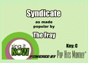 Syndicate

as made
popular by

113w c

Vial Hn Hi MEFHHl