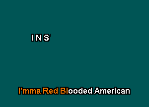 l'mma Red Blooded American