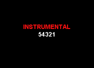 INSTRUMENTAL

54321