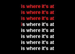 ls where it's at
is where it's at
is where it's at
is where it's at

is where it's at
is where it's at
is where it's at
is where it's at