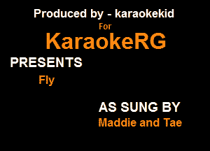 Produced by - karaokeidd

KaragrkeRG

PRESENTS
Hy

AS SUNG BY
Maddie and Tae