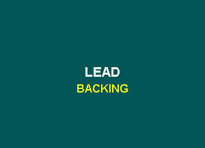 LEAD
BACKING