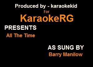 PanxdbymeMwmd

KaragrkeRG

PRESENTS
Aunwnme

AS SUNG BY
wmmemmN