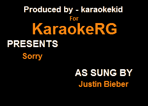 Produced by - karaokeidd

KaragrkeRG

PRESENTS
30?

AS SUNG BY
Justin Bieber