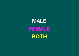 MALE

BOTH