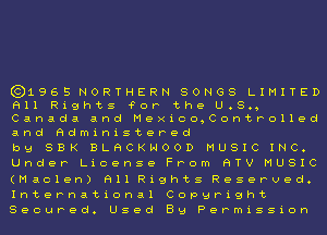 ((3)1965 NORTHERN SONGS LIMITED

Fill Rights for the U.S.,
Canada and Mexico,ContPolled

and administered
bu SBK BLHCKHOOD MUSIC INC.

Under License From HTV MUSIC

(Maclen) Fill Rights Reserved.

International Copgright

Secured. Used Bg Permission