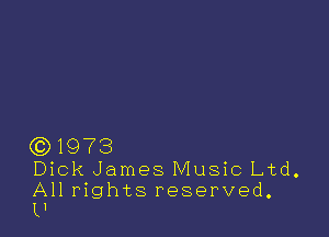 631973

Dick James Music Ltd.

All rights reserved.
Ll