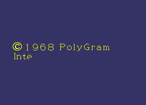 (Q1968 PolyGram

Inte