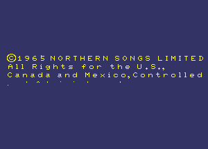 (Q1965 NORTHERN SONGS LIMITED
All Rights cor the u.s.,

Canada and Moxxco,Controlled