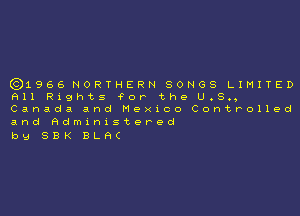 ((31966 NORTHERN SONGS LIMITED
9111 Rights for the U.S.,

Canada and OXICO Controlled
and Rdmxnxstored

by 58K BLRC