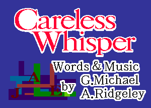 Careless
Wllsper
MQW