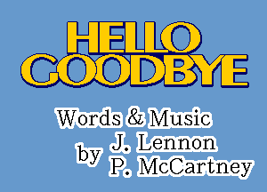 HELLQ
(3050313 E
Words 8L Music

b J. Lennon
y P. McCartney